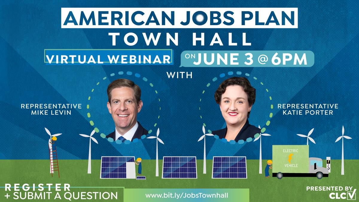 American Jobs Plan Town Hall with Rep. Katie Porter & Rep. Mike Levin!