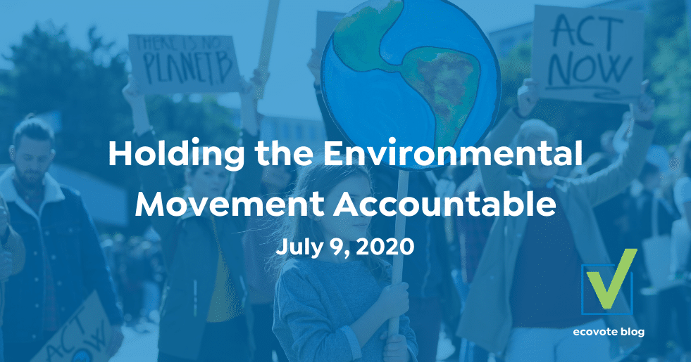 Holding the Environmental Movement Accountable 