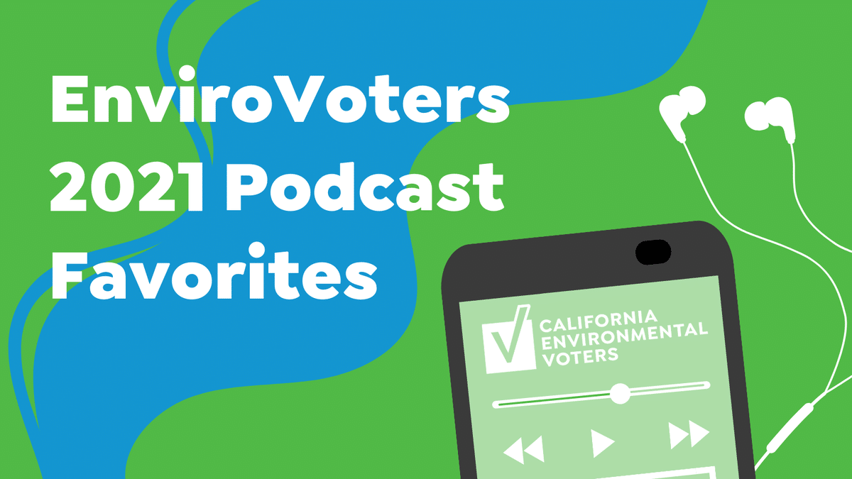 EnviroVoters 2021 Podcast Favorites