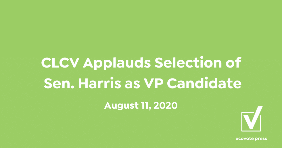 EnviroVoters Applauds Selection of  Sen. Harris as VP Candidate