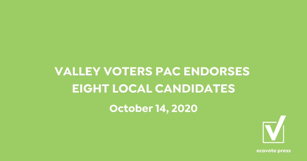 VALLEY VOTERS PAC ENDORSES EIGHT LOCAL CANDIDATES