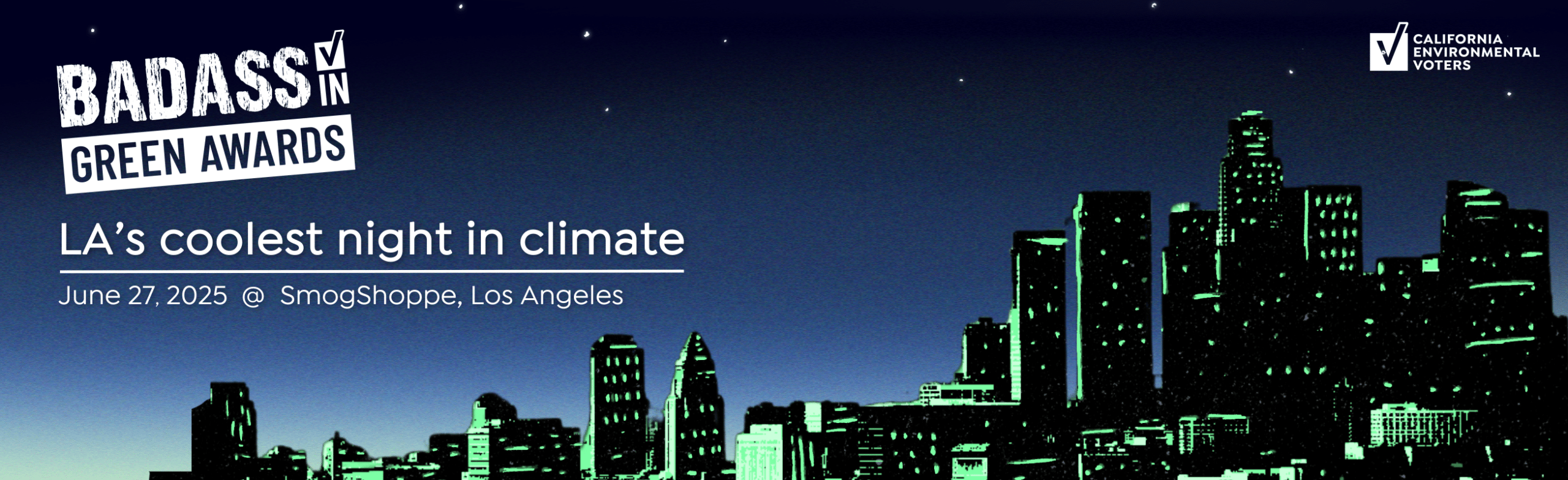 Badass in Green Awards: LA's coolest night in climate. June 27 @ Smogshoppe, Los Angeles